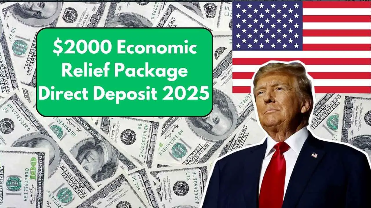 $2000 Economic Relief Package Direct Deposit 2025