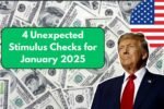 4 Unexpected Stimulus Checks for January 2025