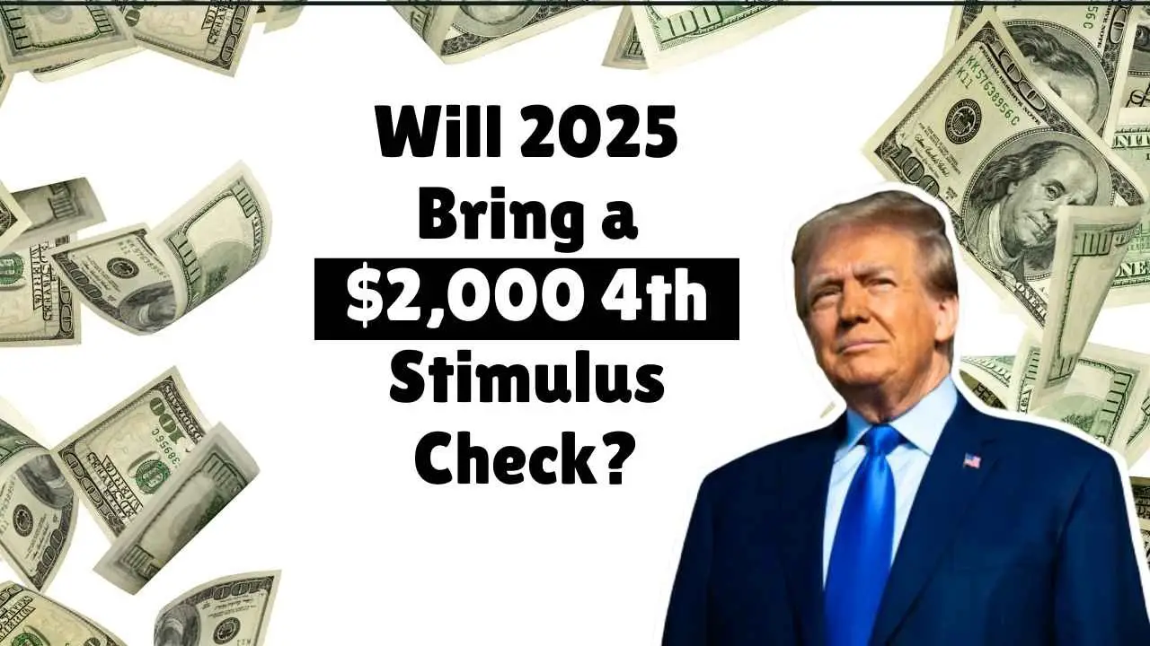 Will 2025 Bring a $2,000 4th Stimulus Check