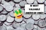 10 Most Valuable American Dimes